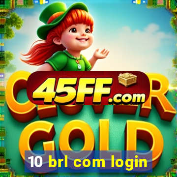 10 brl com login